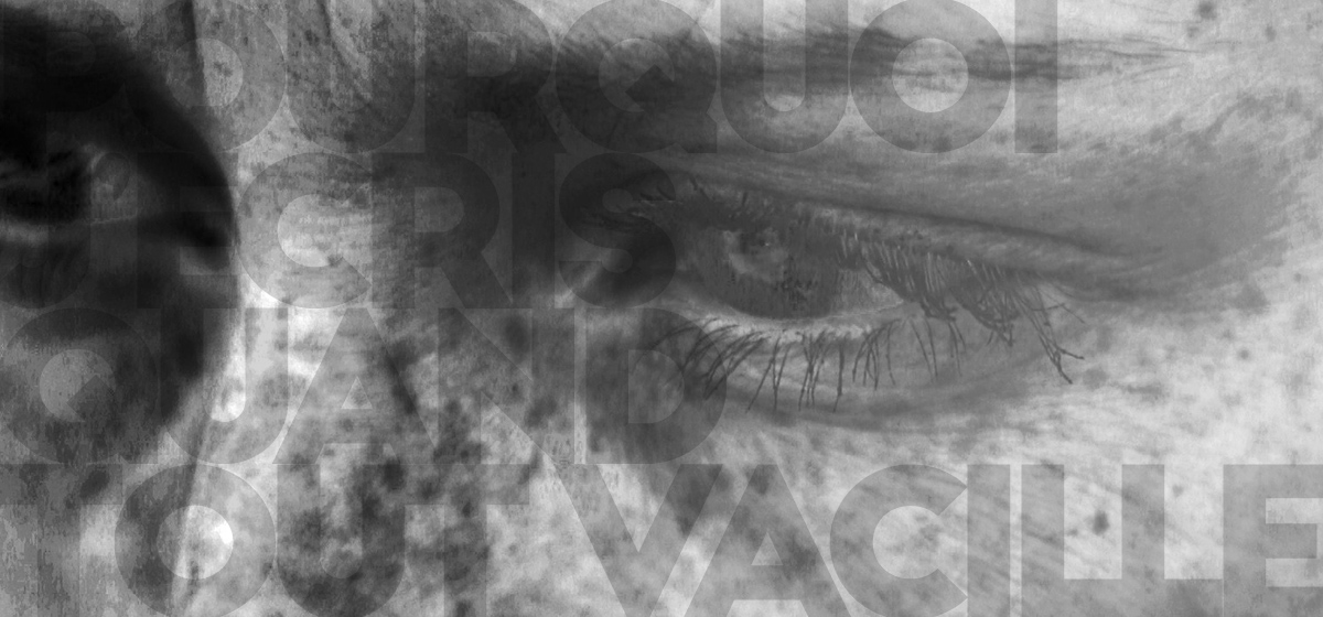 Pourquoi j’écris quand tout vacille